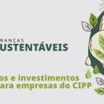 AECIPP realiza “Finanças Sustentáveis no Ceará’: Rumo a um Futuro Responsável”