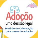 Mutirão sobre Adoção: Defensoria realiza terceira edição para orientações de pretendentes e famílias adotivas