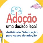 Mutirão sobre Adoção: Defensoria realiza terceira edição para orientações de pretendentes e famílias adotivas