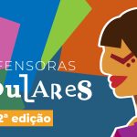 Lançamento do edital da 2ª turma de Defensoras Populares com ampliação de vagas para mulheres do Ceará