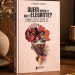 Destaque do Shark Tank Brasil, Cáren Cruz assina sua estreia literária na ‘Bienal do Livro da Bahia’